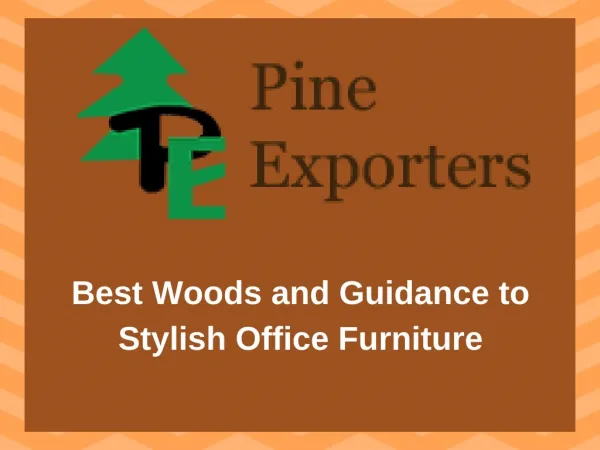 Best Woods and Guidance to Stylish Office Furniture