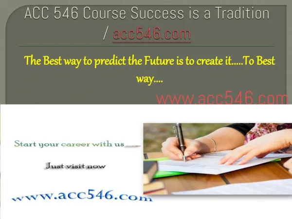 ACC 546 Course Success is a Tradition / acc546.com