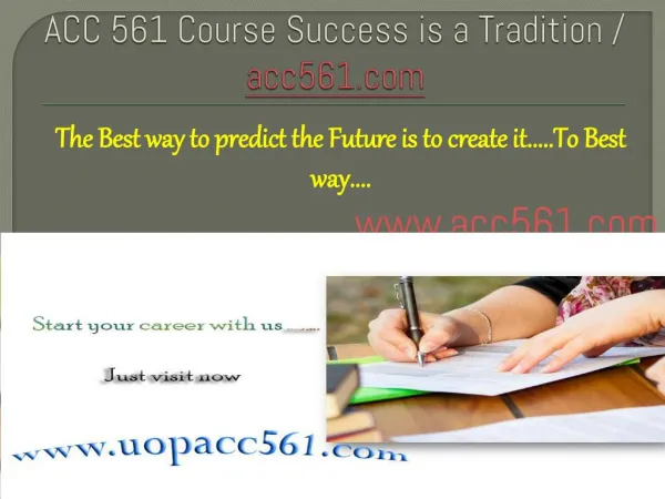ACC 561 Course Success is a Tradition / acc561.com