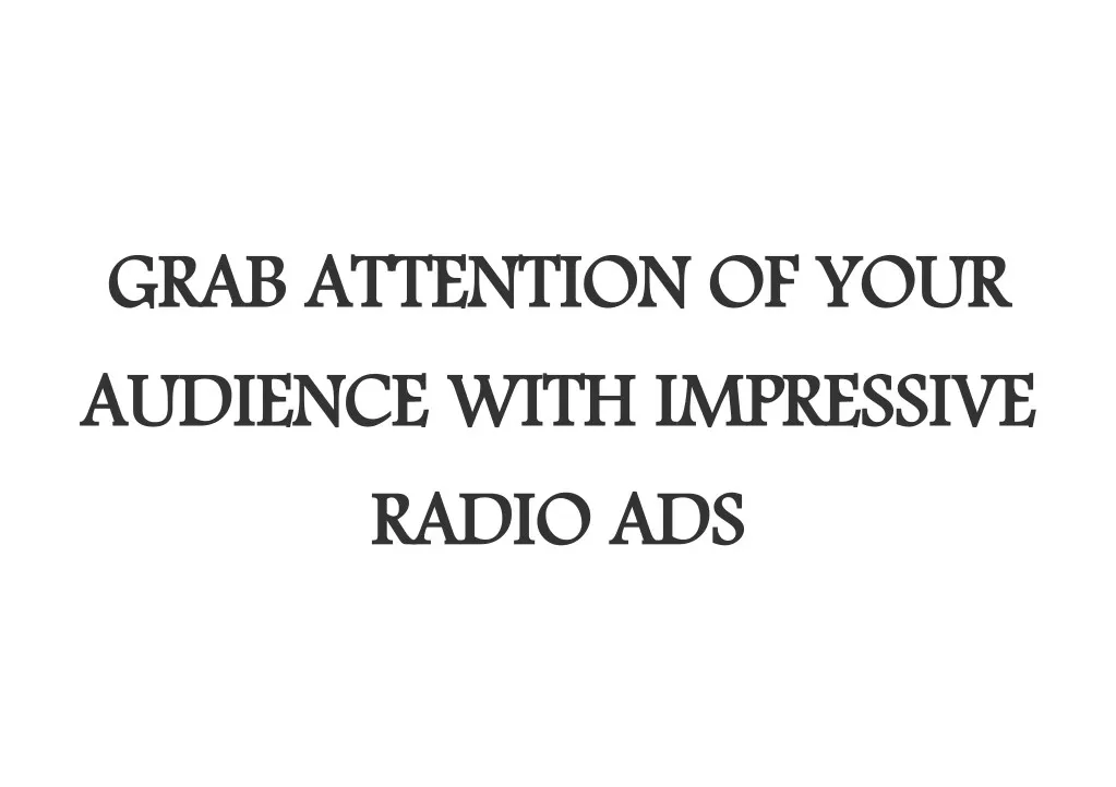 grab attention of your audience with impressive