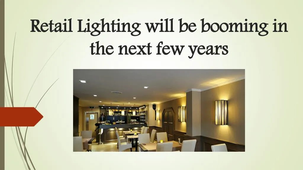 retail lighting will be booming in the next few years