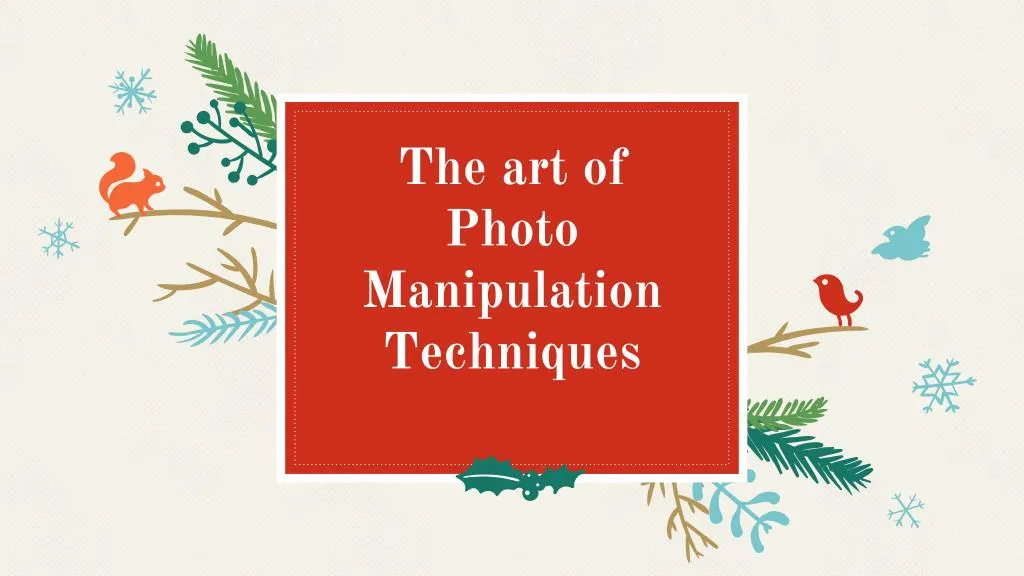 the art of photo manipulation techniques
