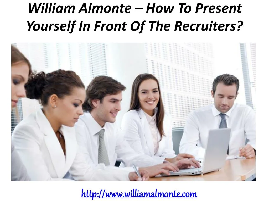 william almonte how to present yourself in front of the recruiters