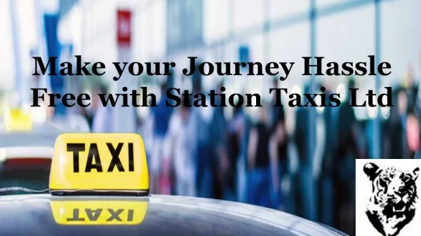 Make your Journey Hassle Free with Station Taxis Ltd