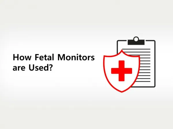 How Fetal Monitors are Used