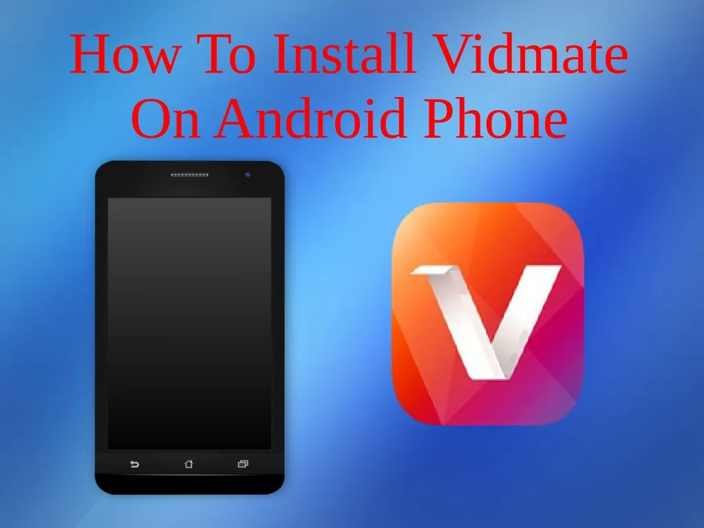 how to install vidmate on android phone