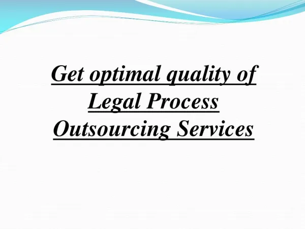 Get Optimal Quality of Legal Process Outsourcing Services