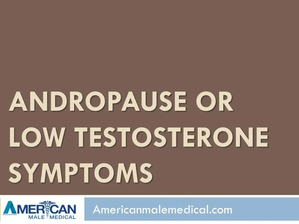 andropause or low testosterone symptoms