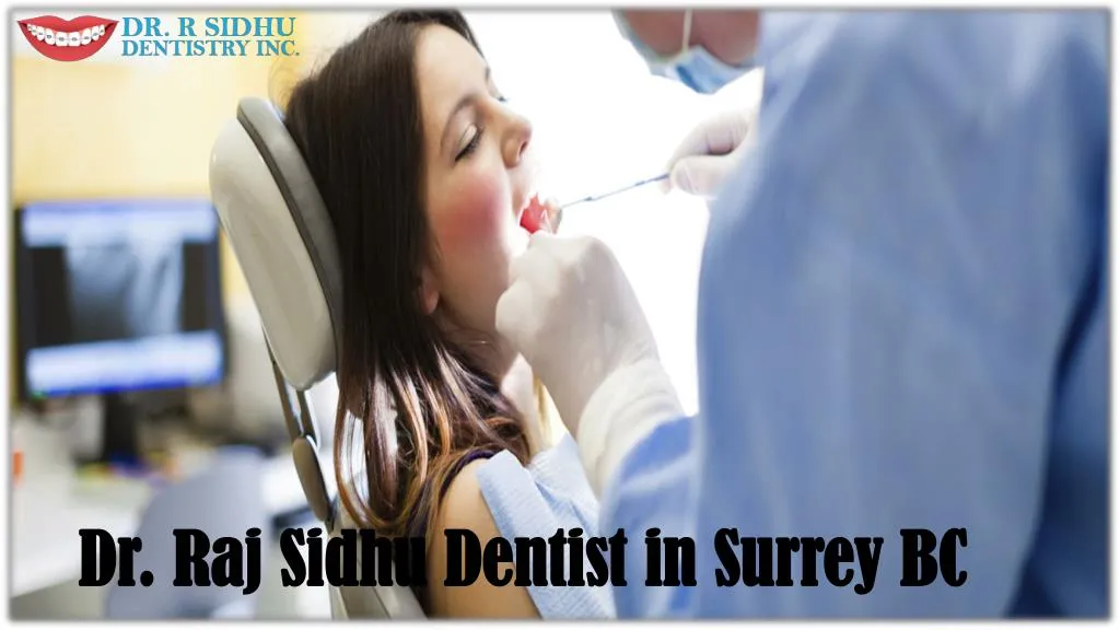 dr raj sidhu dentist in surrey bc