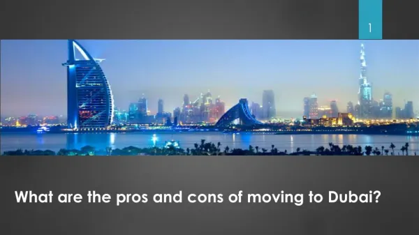 What are the pros and cons of moving to Dubai ?