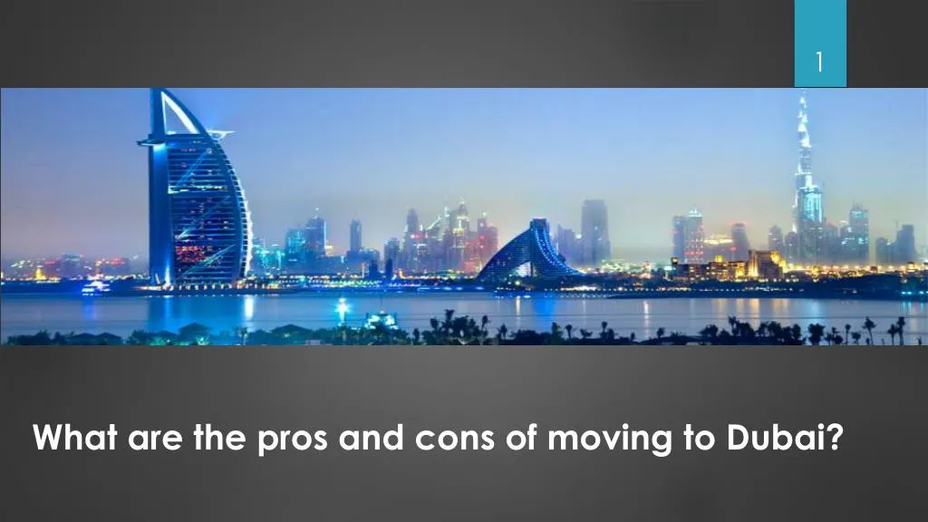 what are the pros and cons of moving to dubai