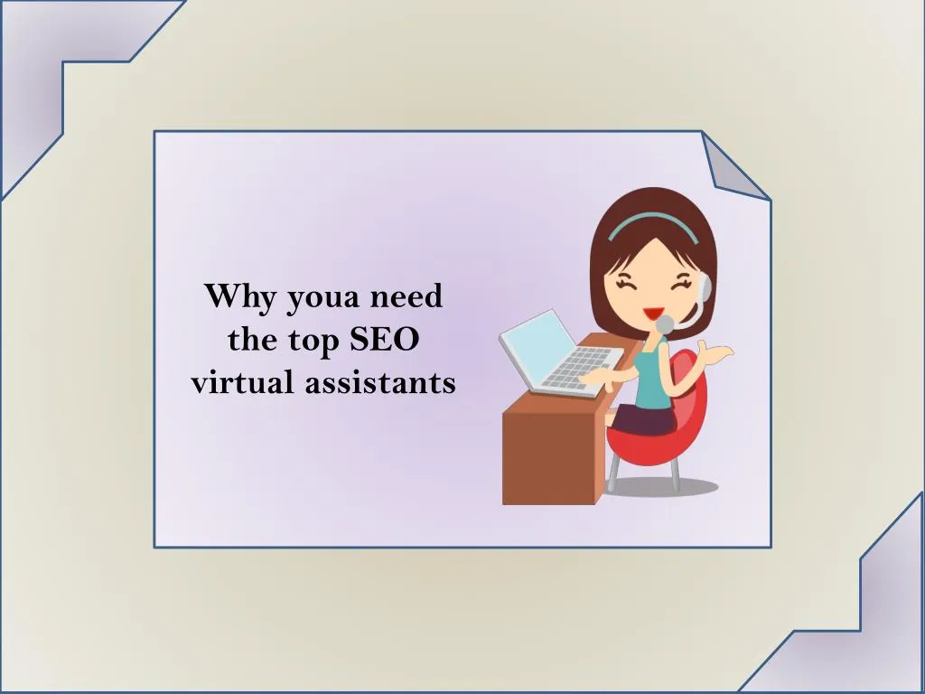 why youa need the top seo virtual assistants
