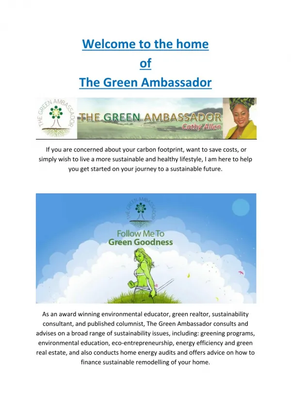 The Green Ambassador Provides ENVIRONMENTAL EDUCATION, ECO REAL ESTATE, ENVIRONMENTAL CONSULTING Services.