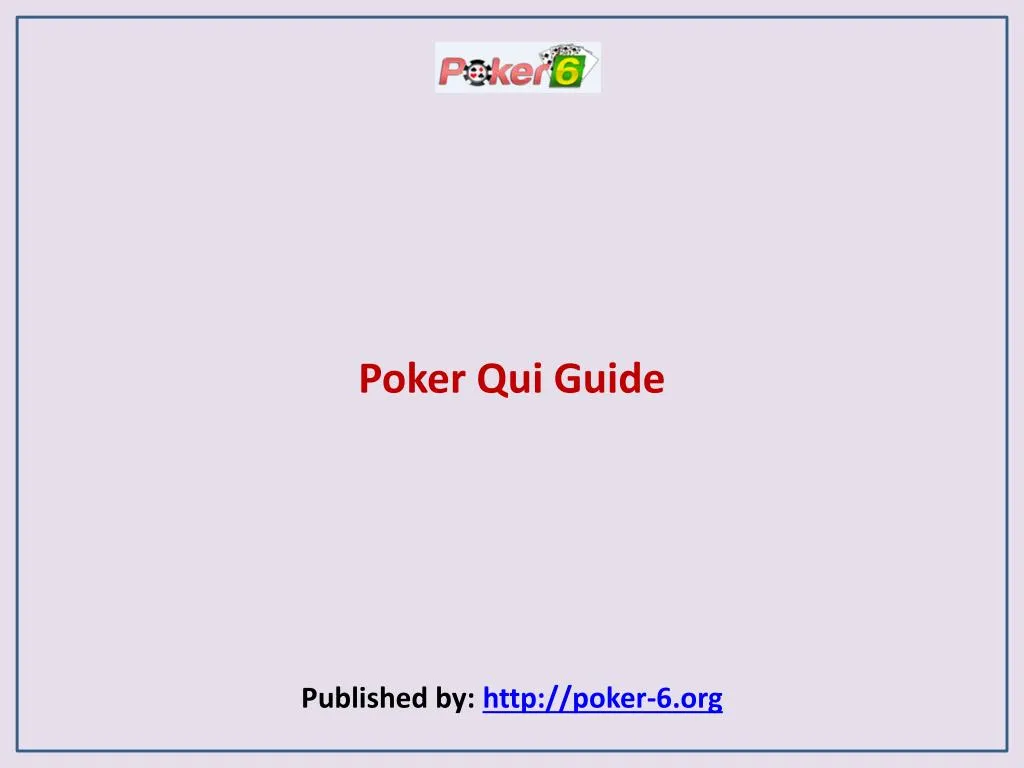 poker qui guide published by http poker 6 org