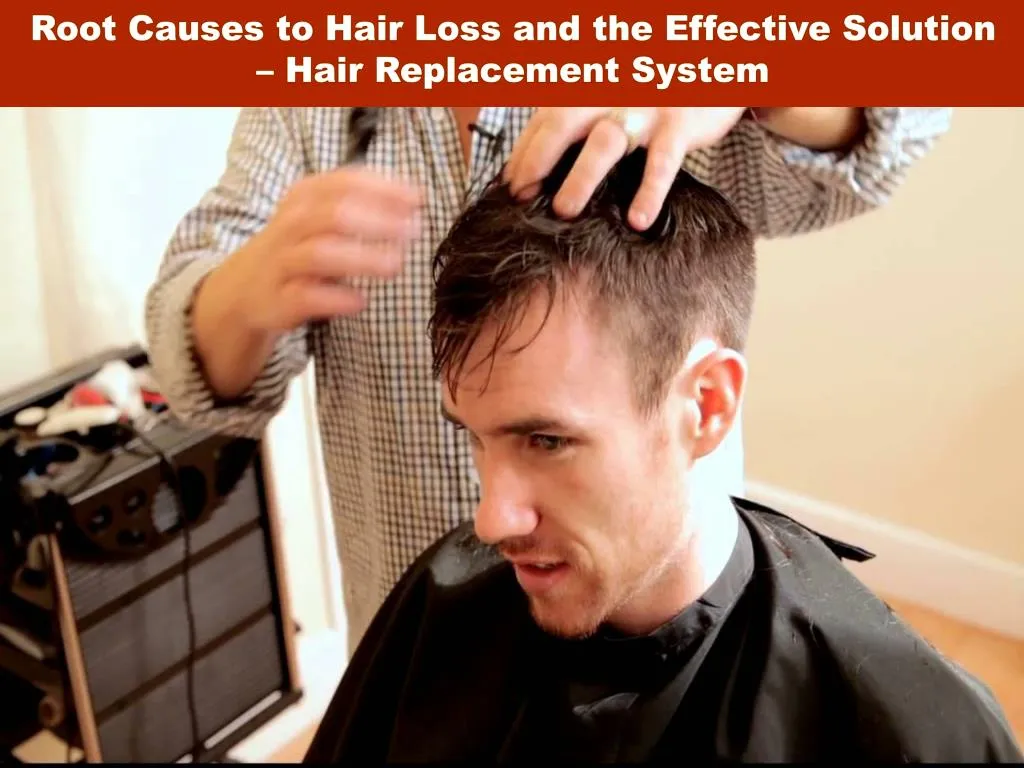 root causes to hair loss and the effective