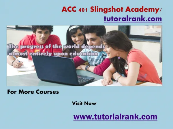 ACC 401 Slingshot Academy /tutorialrank.com
