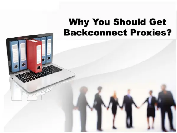 Why You Should Get Backconnect Proxies?
