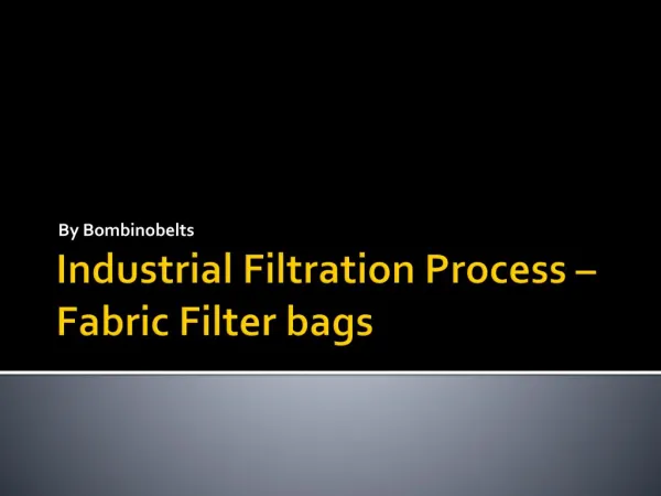 Industrial Filtration Process – Fabric Filter bags