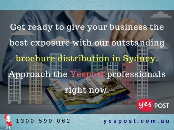 Get ready to give your business the best exposure with our outstanding brochure distribution in Sydney