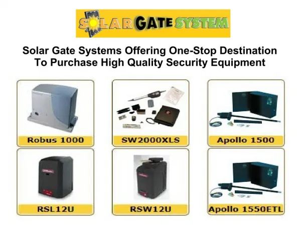 Solar Gate Systems Offering One-Stop Destination To Purchase High Quality Security Equipment