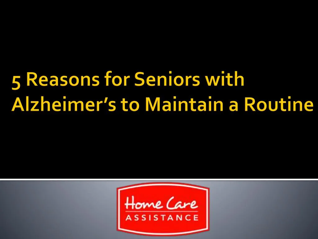 5 reasons for seniors with alzheimer s to maintain a routine