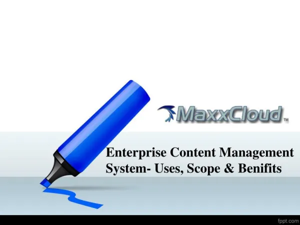 Enterprise Content Management System- Uses, Scope & Benifits - MaxxCloud