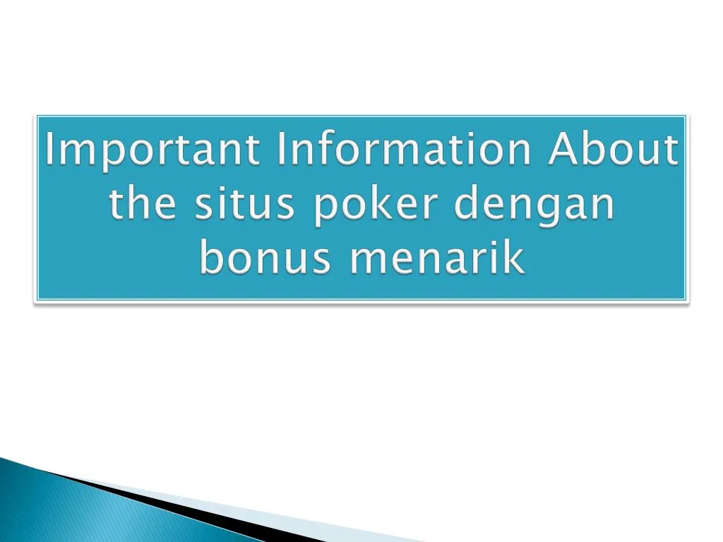 important information about the situs poker dengan bonus menarik