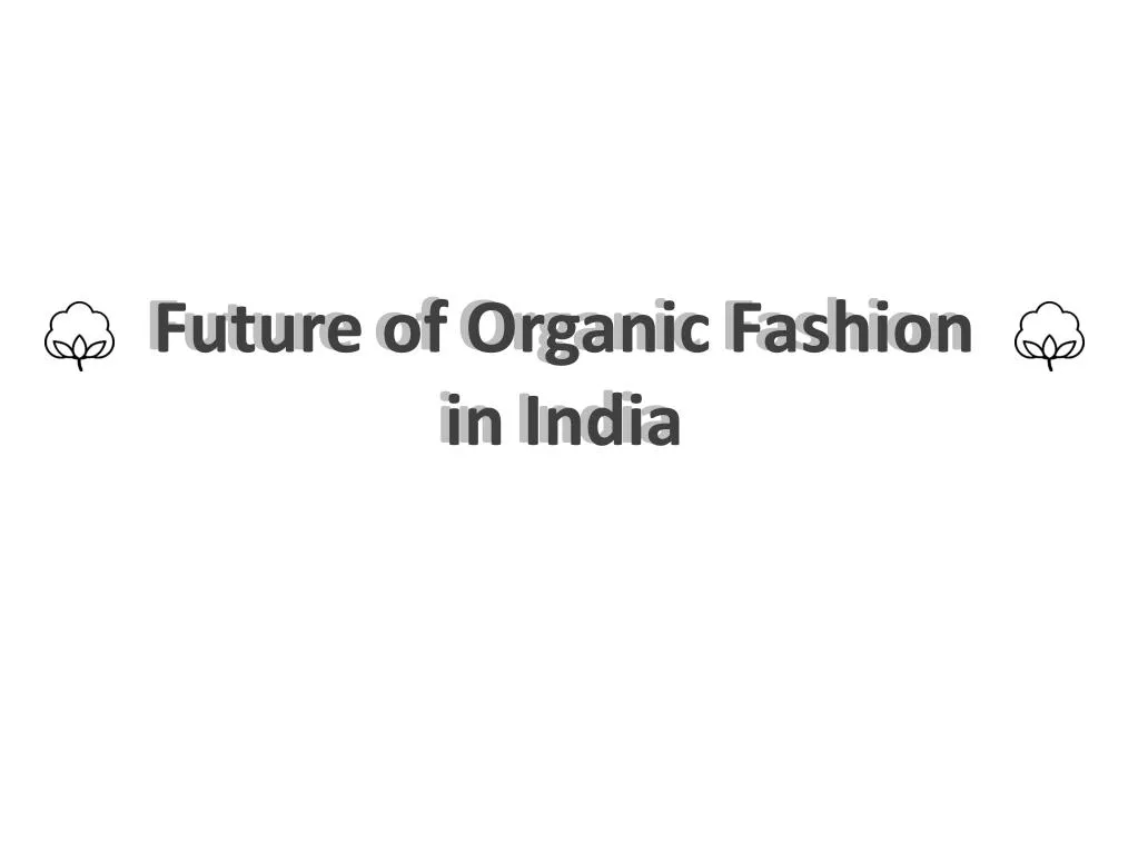future of organic fashion in india
