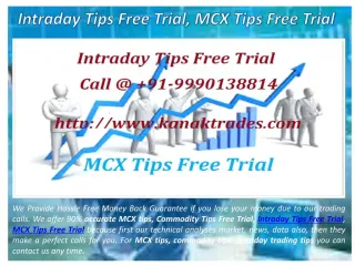 PPT Intraday Tips Free Trial Mcx Tips Free Trial PowerPoint PPT Intraday Tips Free Trial Mcx Tips Free Trial PowerPoint
