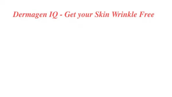 Dermagen IQ - Get your Skin Wrinkle Free