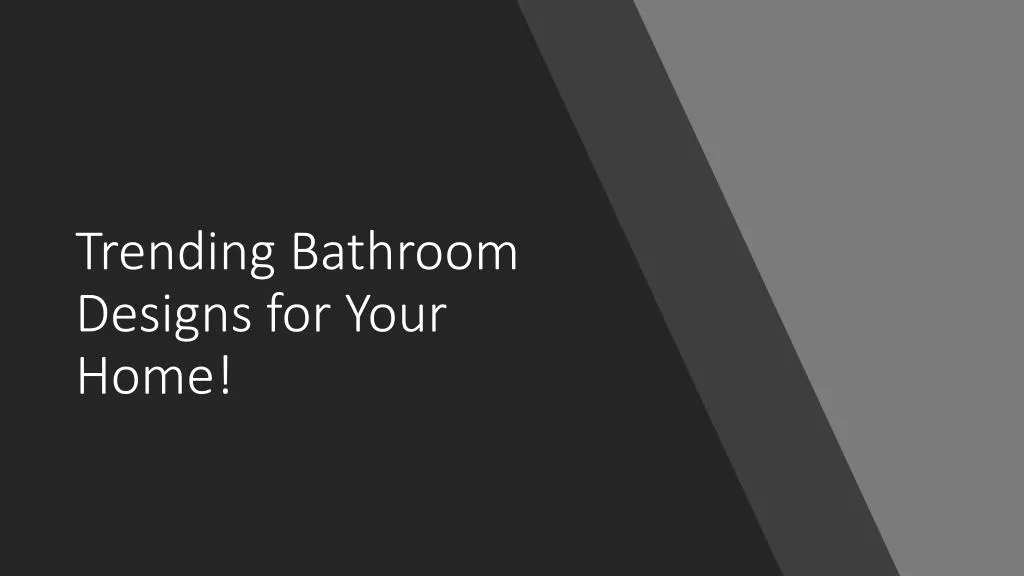trending bathroom designs for your home