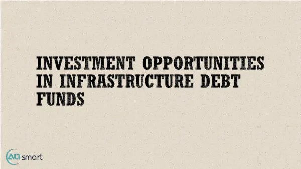 Investment opportunities in infrastructure debt funds
