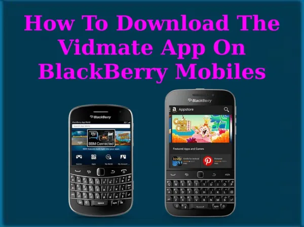 How To Download The Vidmate App On BlackBerry Mobiles
