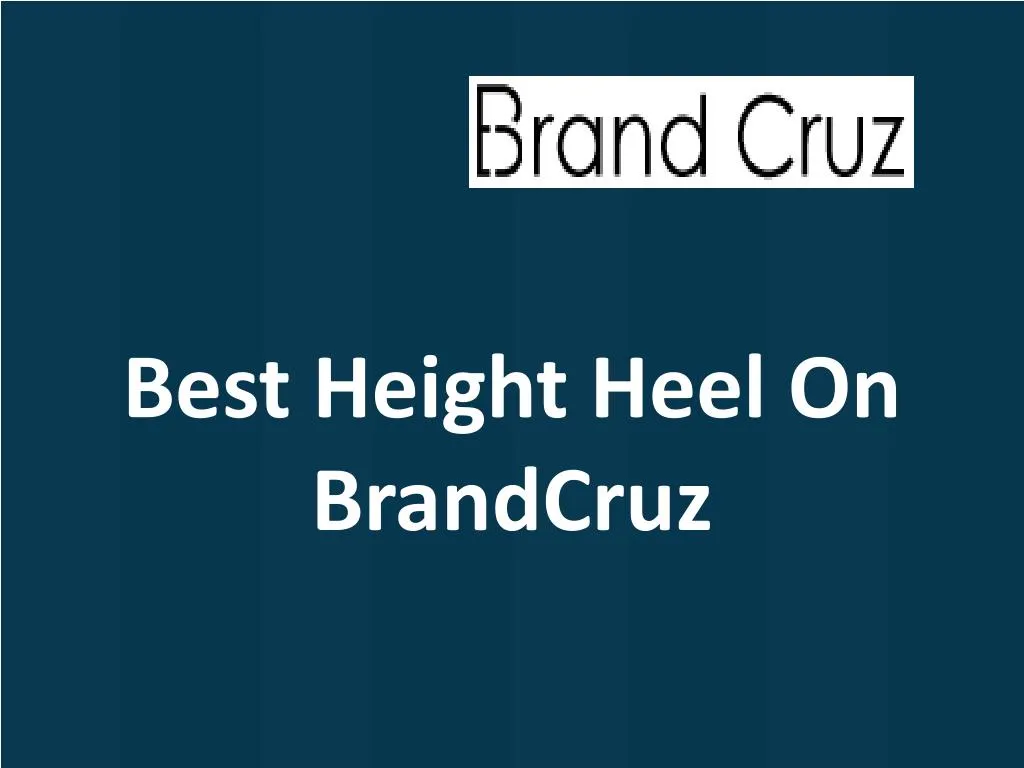 best height h eel on brandcruz