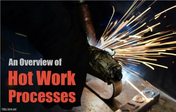 Effects of Welding Processes Conducted During Hot Work Processes