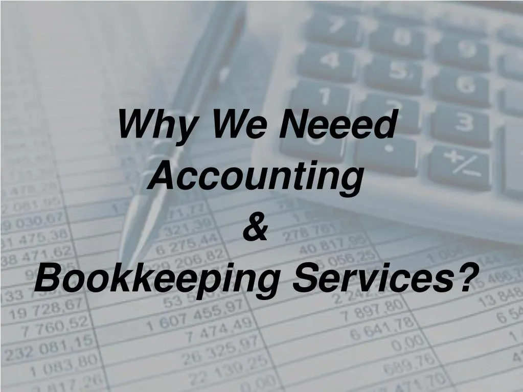 why we neeed accounting bookkeeping services