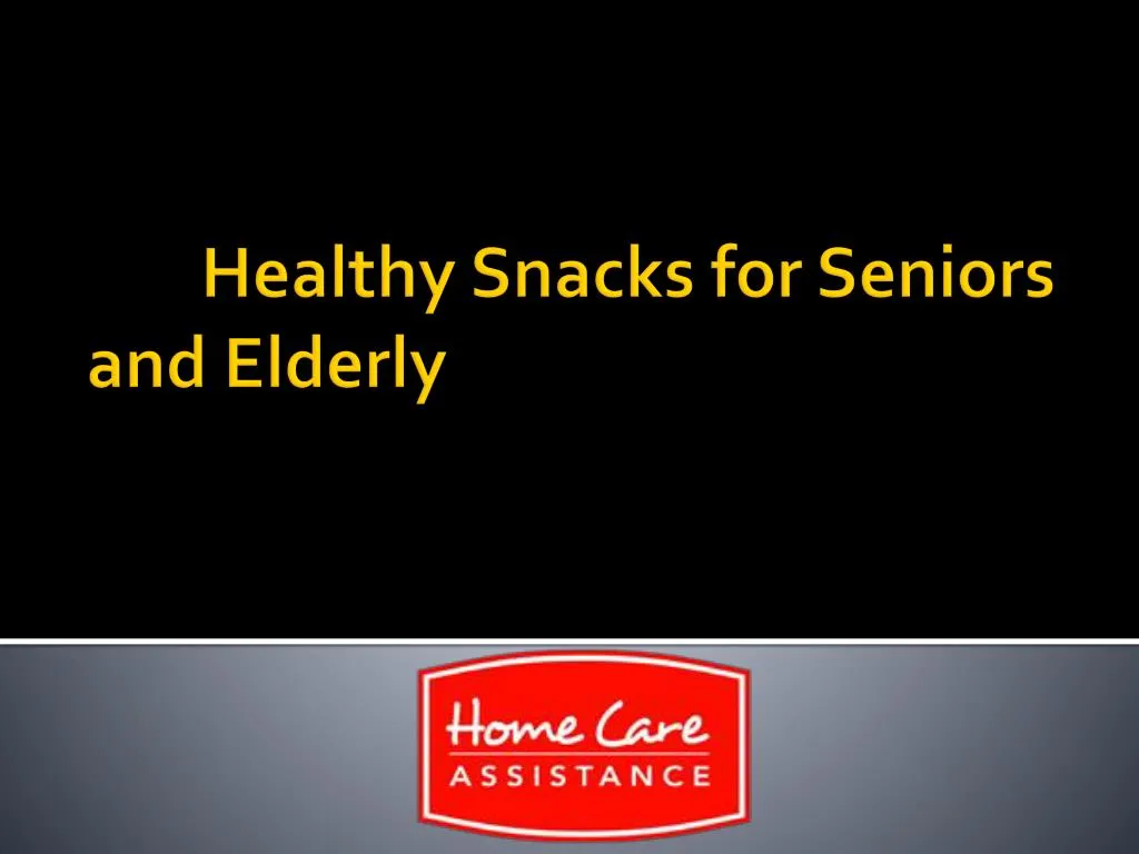 healthy snacks for seniors and elderly