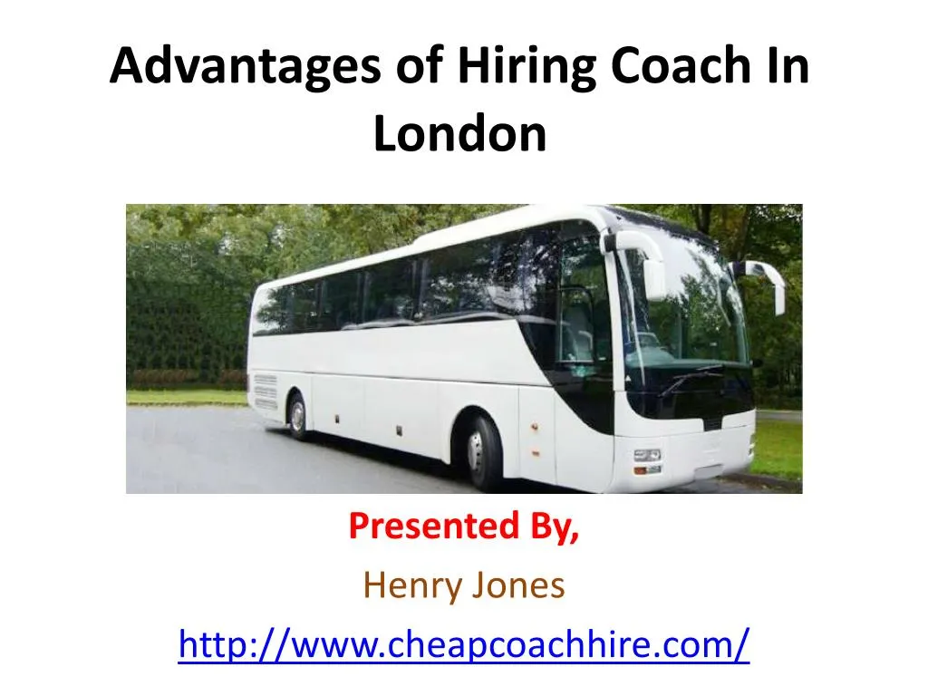 advantages of hiring coach in london