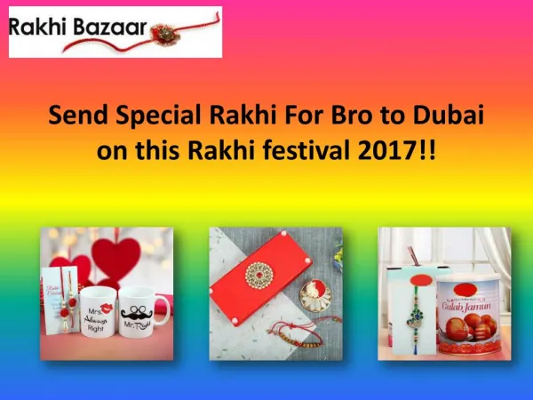 Send Special Rakhi For Bro to Dubai on this Rakhi festival 2017!!