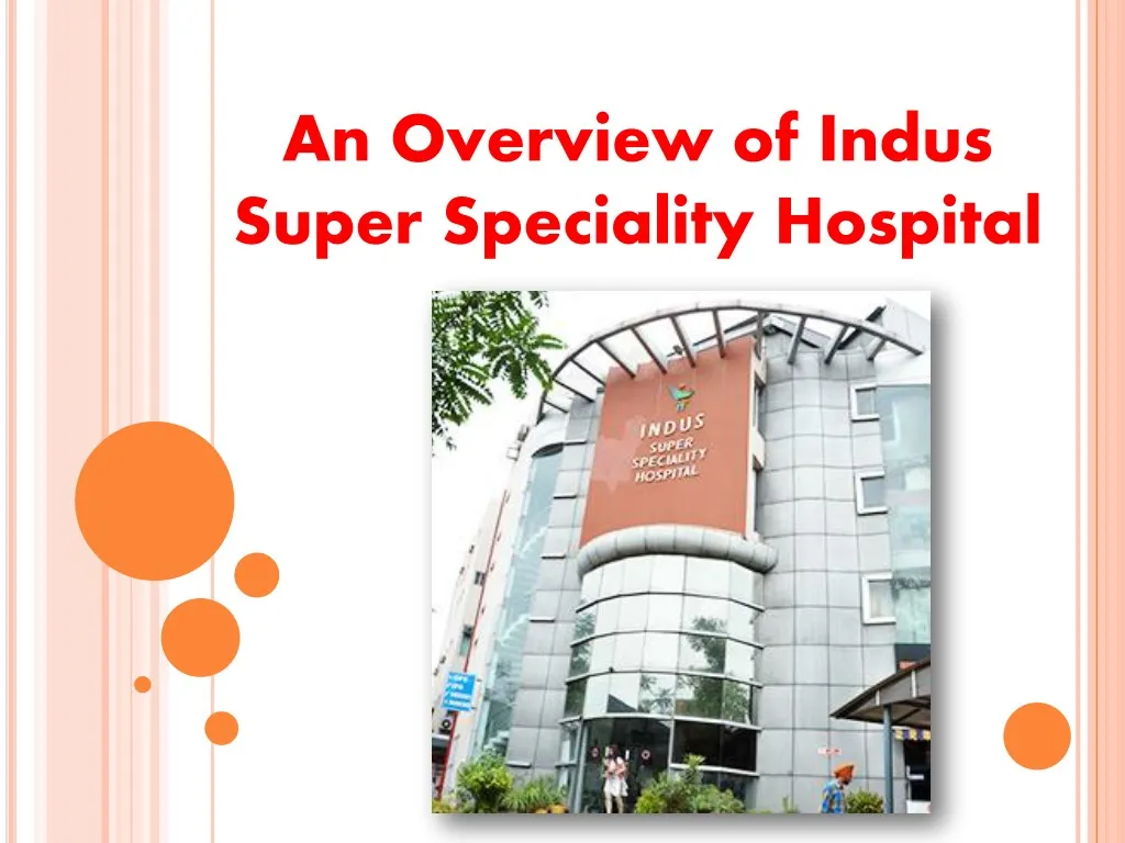 an overview of indus super speciality hospital