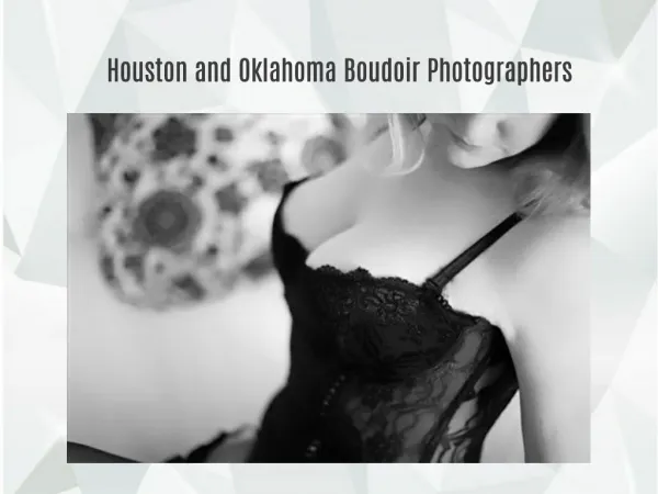 Houston and Oklahoma Boudoir Photographers