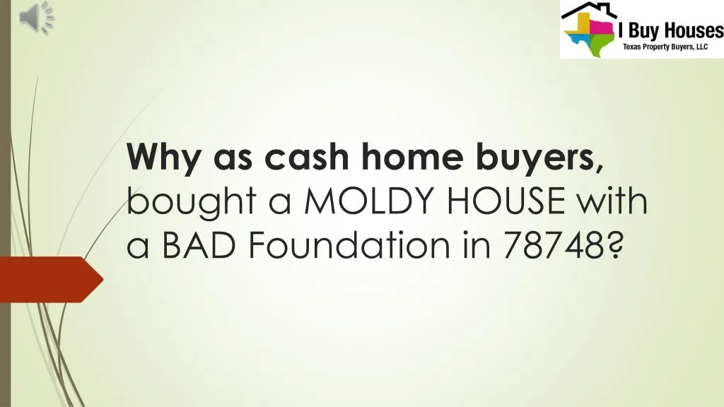 why as cash home buyers bought a moldy house with a bad foundation in 78748