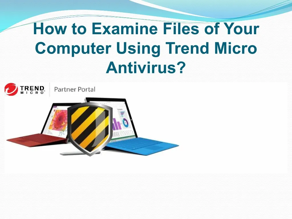 how to examine files of your computer using trend