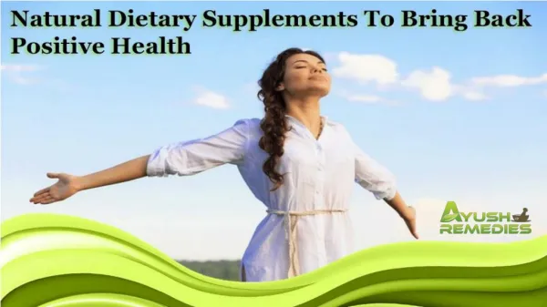 Natural Dietary Supplements To Bring Back Positive Health