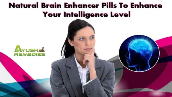 Natural Brain Enhancer Pills To Enhance Your Intelligence Level