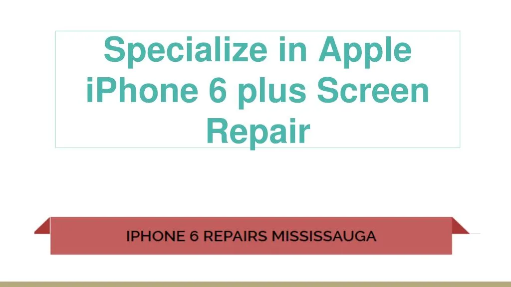 specialize in apple iphone 6 plus screen repair