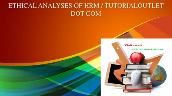 ETHICAL ANALYSES OF HRM / TUTORIALOUTLET DOT COM