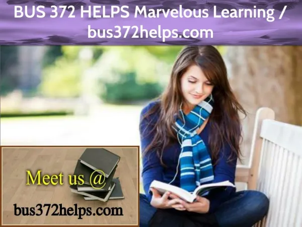 BUS 372 HELPS Marvelous Learning / bus372helps.com