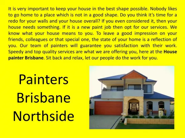 Professional House Painters Brisbane will spend the time needed to prepare your home.