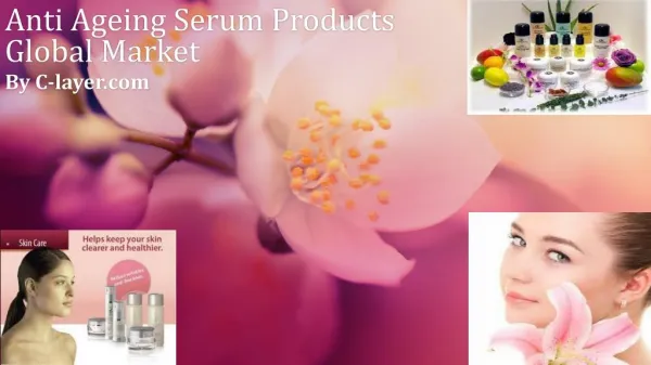 Anti Ageing Serum Products Global Market by C-Layer